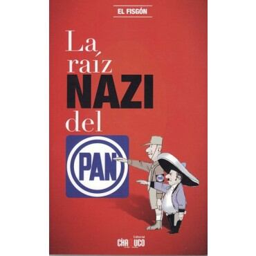 LA RAIZ NAZI DEL PAN Autor: EL FISGON