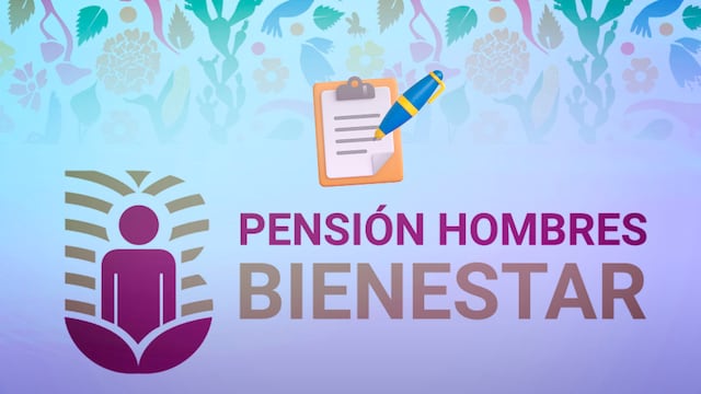 Requisitos para la Pensión Bienestar Hombres