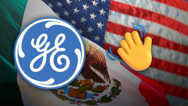 ¿General Electric se va de México?