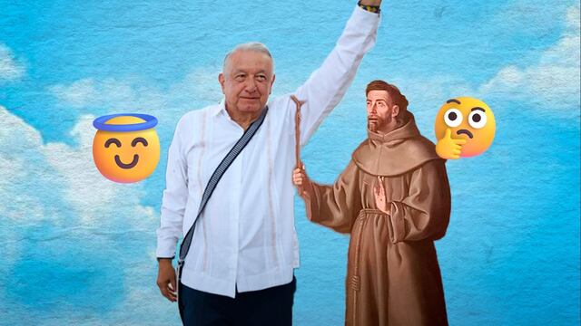 AMLO es como San Francisco de Asís