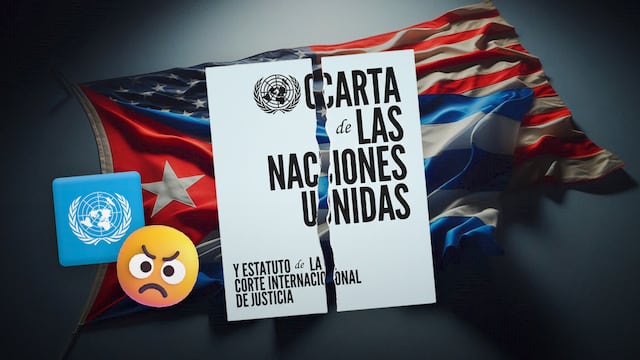 Donald Trump rompió la Carta de las Naciones Unidas con sanciones a Cuba