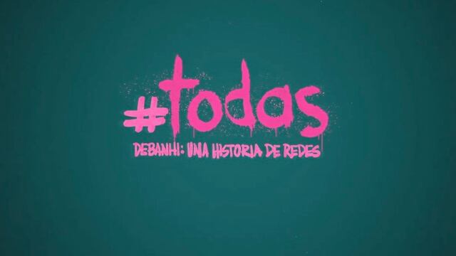#todas Debanhi: Una historia de redes
