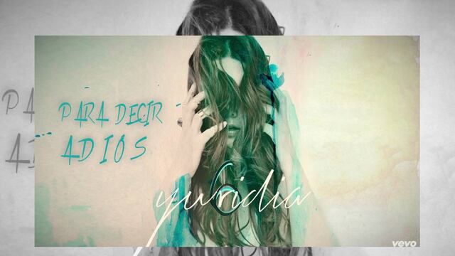"Para decir adiós", canción de Yuridia