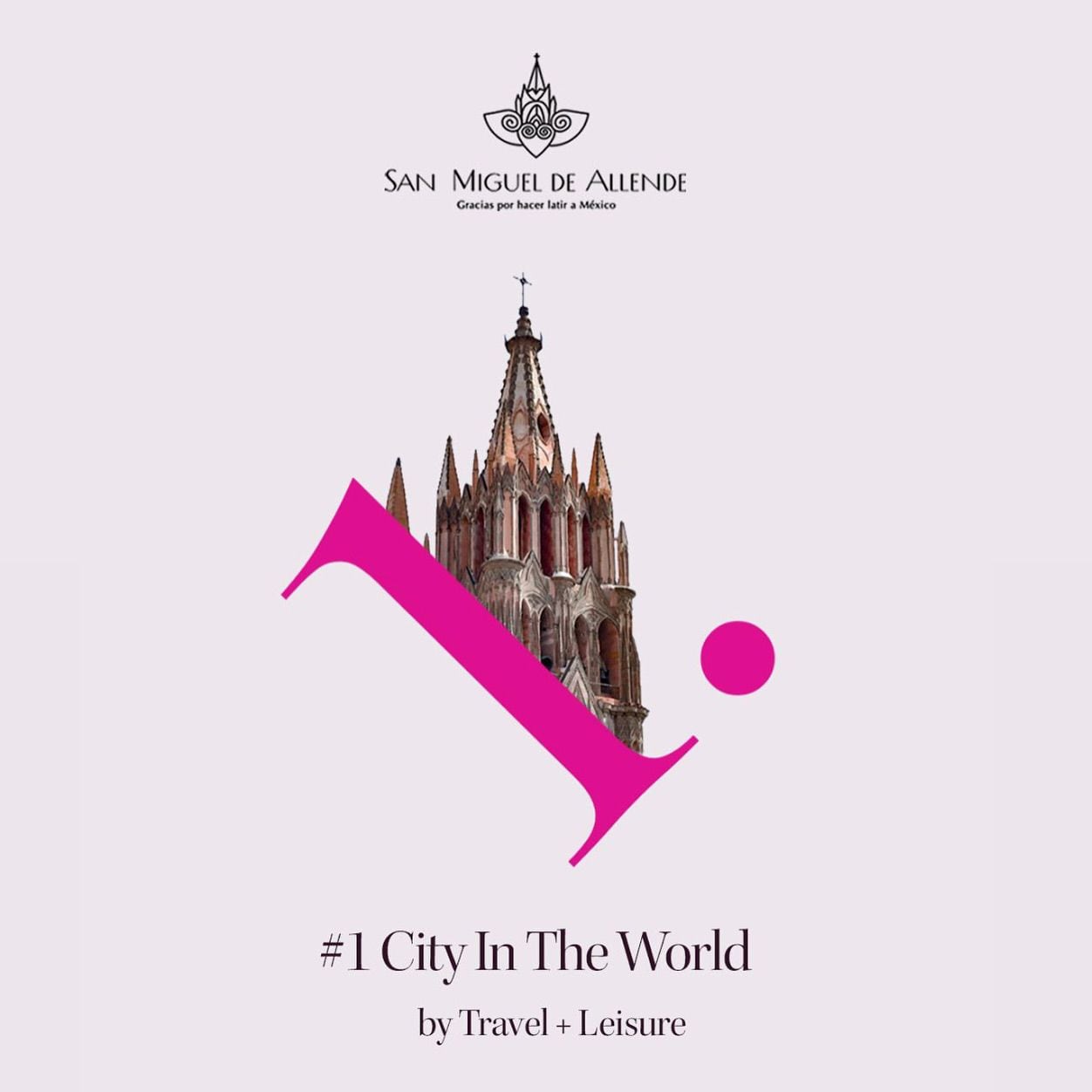 San Miguel de Allende es “La Ciudad Número #1 de México y el Mundo”
