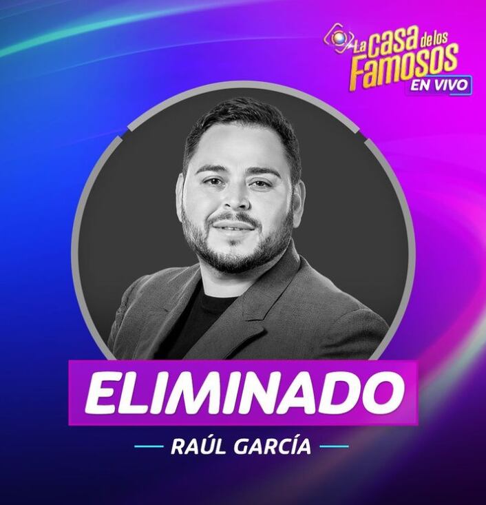 Raúl García, eliminado de La Casa de los Famosos