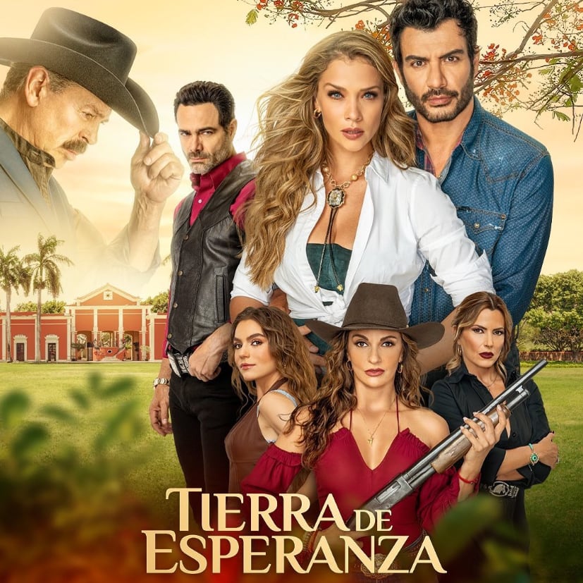 Tierra de Esperanza, nueva novela de Televisa.