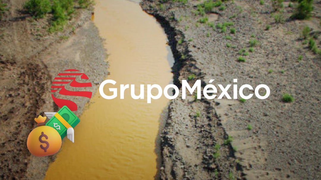Derrame en el Río Sonora: Grupo México desembolsa 500 mdp en resarcimiento