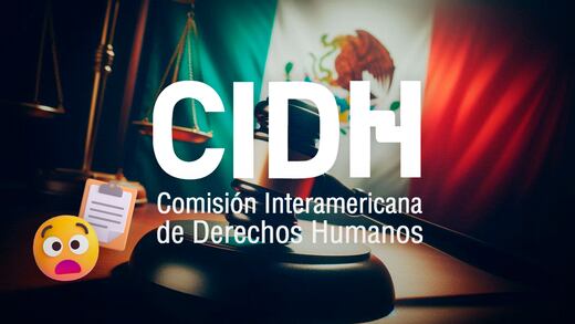 Las 5 implicaciones de la reforma judicial en México ante la CIDH