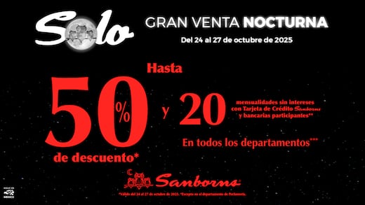 ¡La señal que esperabas para renovarlo todo! Sanborns trae hasta 50% de descuento en su Venta Nocturna