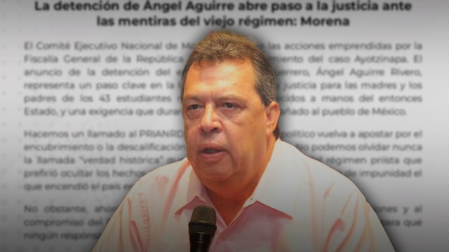 Morena celebra detención de Ángel Aguirre y arremete contra el “viejo régimen”