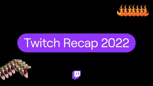 Twitch Recap 2022