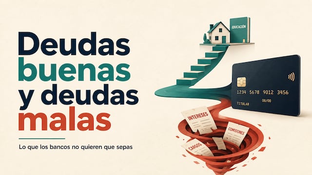 Deudas buenas y deudas malas