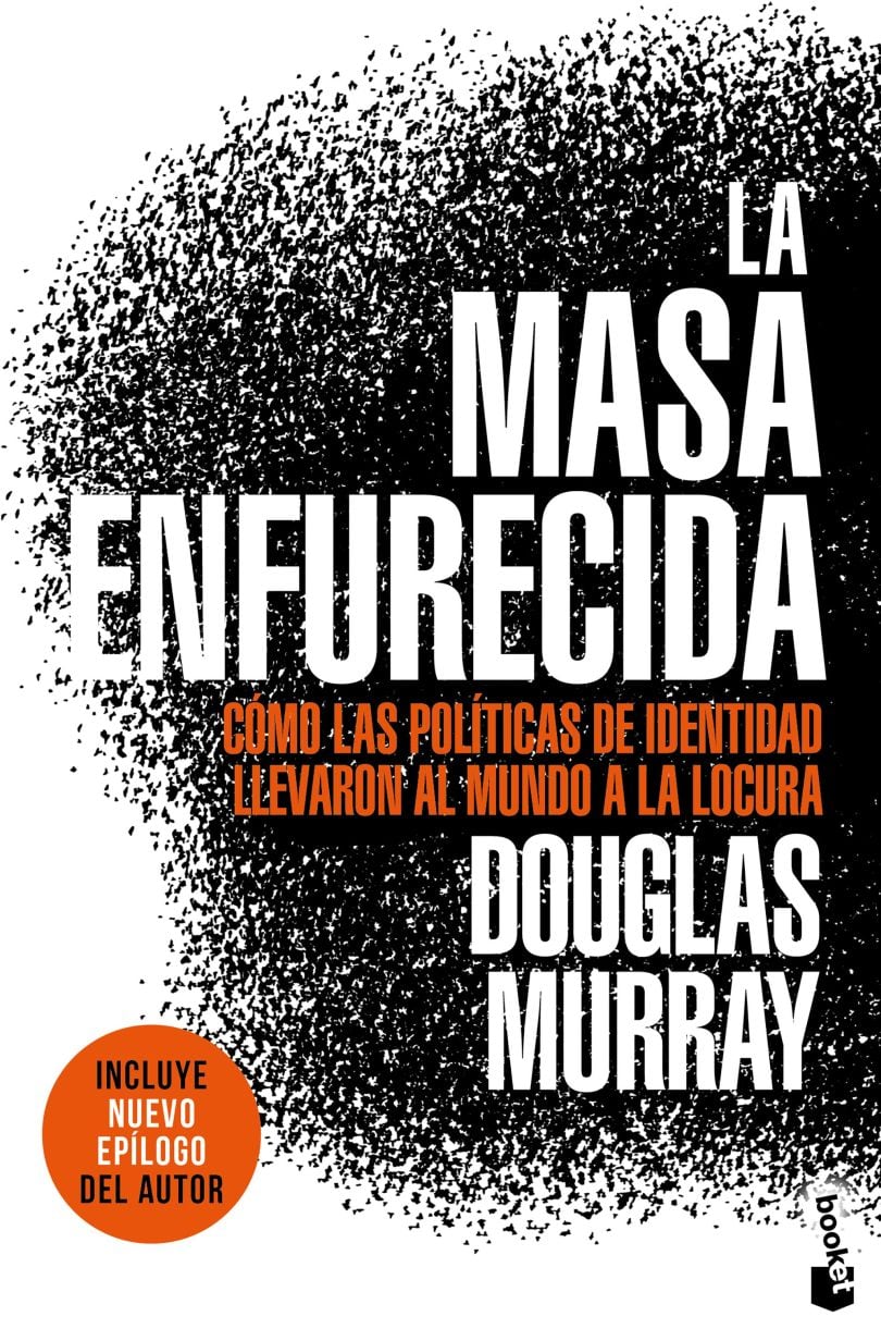 El libro La Masa Enfurecida de Douglas Murray