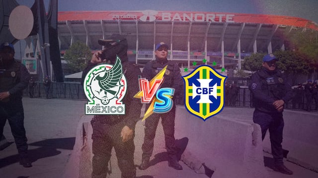 México vs Brasil: así será el operativo de seguridad en el Estadio Banorte