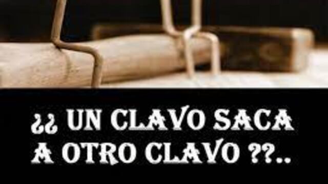 Respuesta: sí. Eso decían Aristóteles y Cicerón: que un clavo saca otro clavo.
