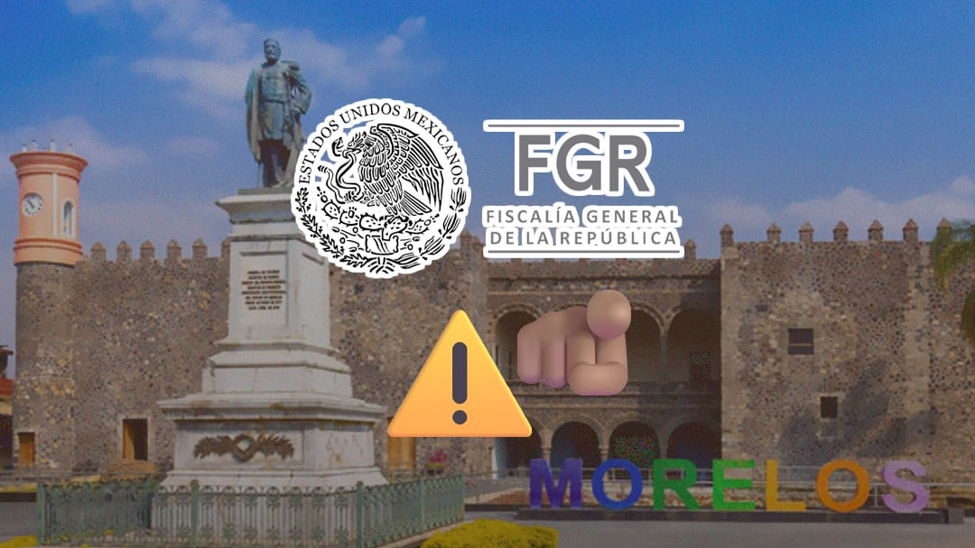 FGR confirma red de infiltración criminal en municipios de Morelos