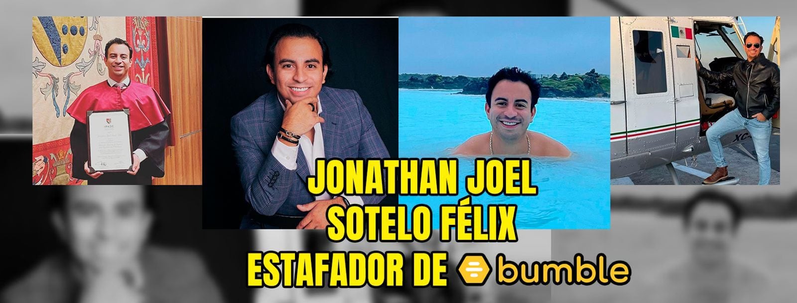 Jonathan Sotelo, el estafador de Bumble México.