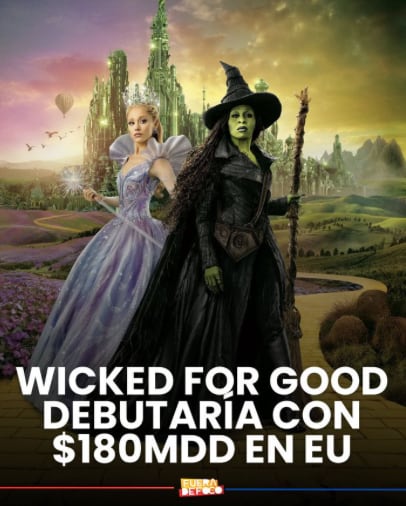 Wicked: For Good superará los 180 MDD en su primer fin de semana en Estados Unidos