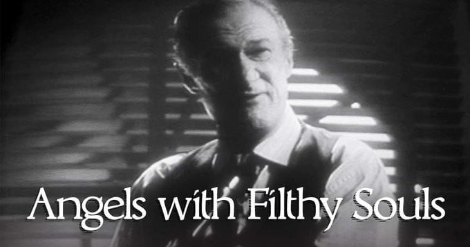 'Angels with filthy souls'