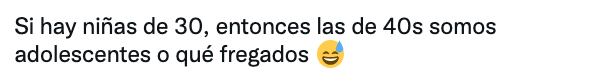 Tuit sobre 'Niñas de 30'