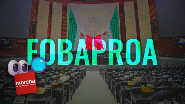 Morena va por revisión de informe del Fobaproa en la Cámara de Diputados