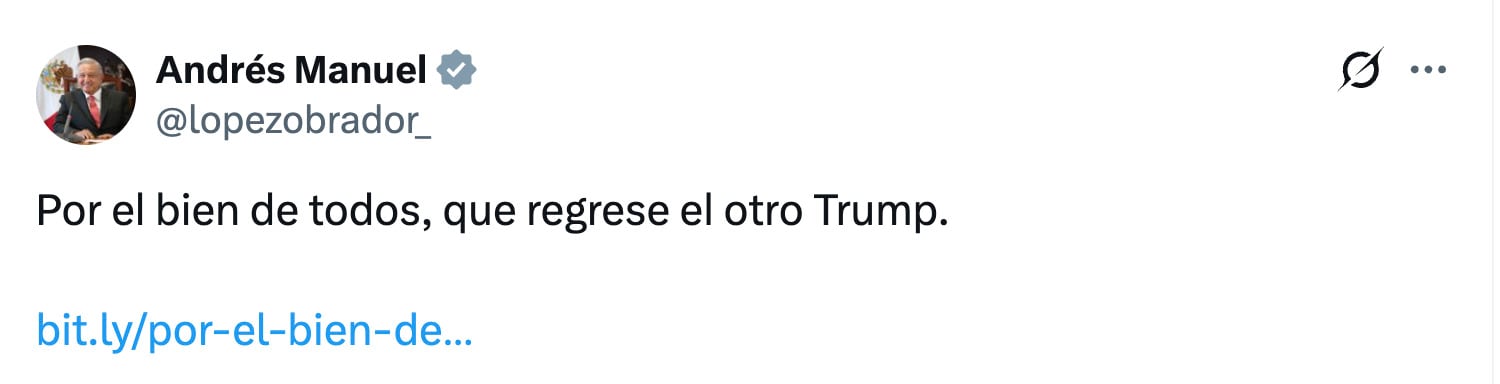 "Que regrese el otro Trump" pide AMLO