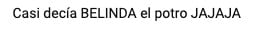 Usuario ve que la famosa ninfómana que Luis Potro Caballero dijo es Belinda.
