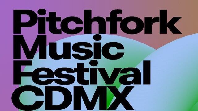 Pitchfork Music Festival en CDMX: Cuándo, dónde y precio de los boletos