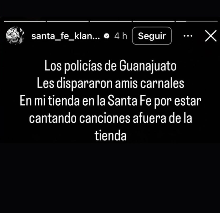 Santa Fe Klan denuncia a policías de Guanajuato asegurando que dispararon en sus locales y de querer allanar su casa