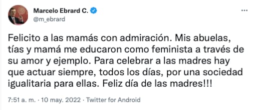Marcelo Ebrard, titular de la SRE felicita a las madres por día de la Madre y pide una sociedad igualitaria para ellas/@m_ebrard