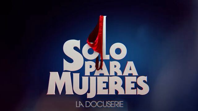 Solo para Mujeres tiene su docuserie disponible en ViX