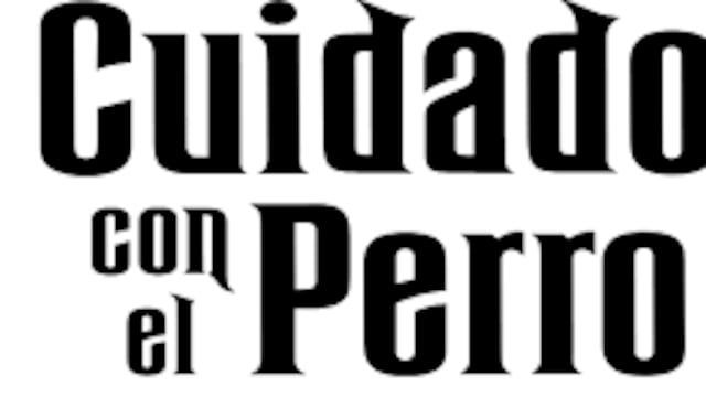 Cuidado con el Perro