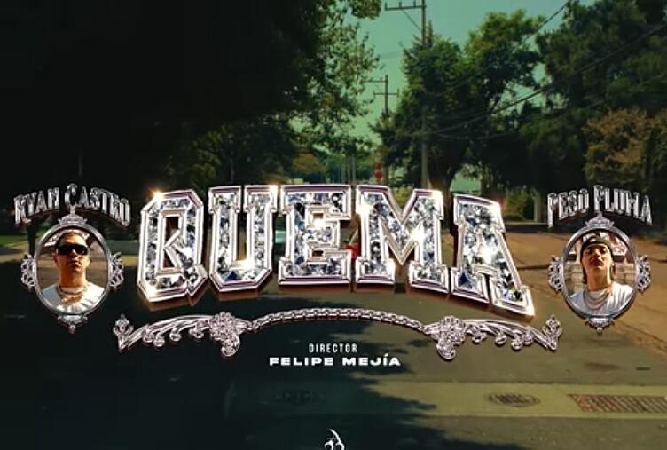 Quema, de Ryan Castro y Peso Pluma