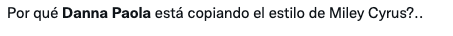 Danna Paola con estilo Miley Cyrus.