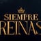 Siempre Reinas 2 en Netflix: Fecha de estreno, nuevo elenco y cartel de la nueva temporada