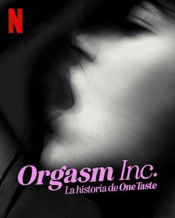 Orgasm Inc.: La historia de OneTaste, película de Netflix