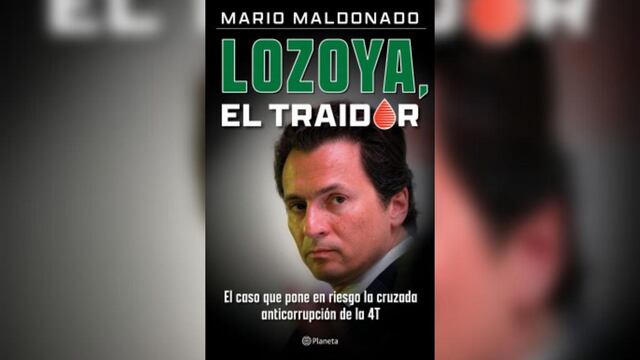 Mario Maldonado y su reciente publicación Lozoya, el traidor.