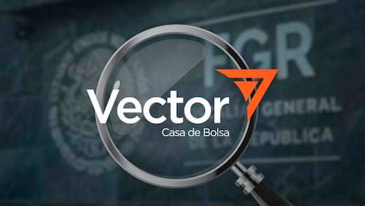 FGR investiga a Vector Casa de Bolsa por presuntas transacciones ligadas al huachicol