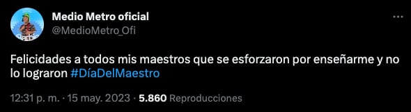 Medio Metro felicita a los maestros que no le enseñaron nada