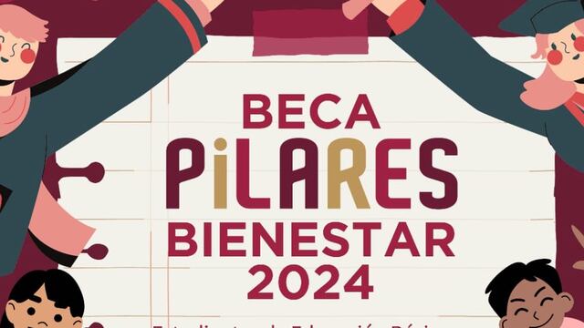 Registro, requisitos de Beca Pilares 2024