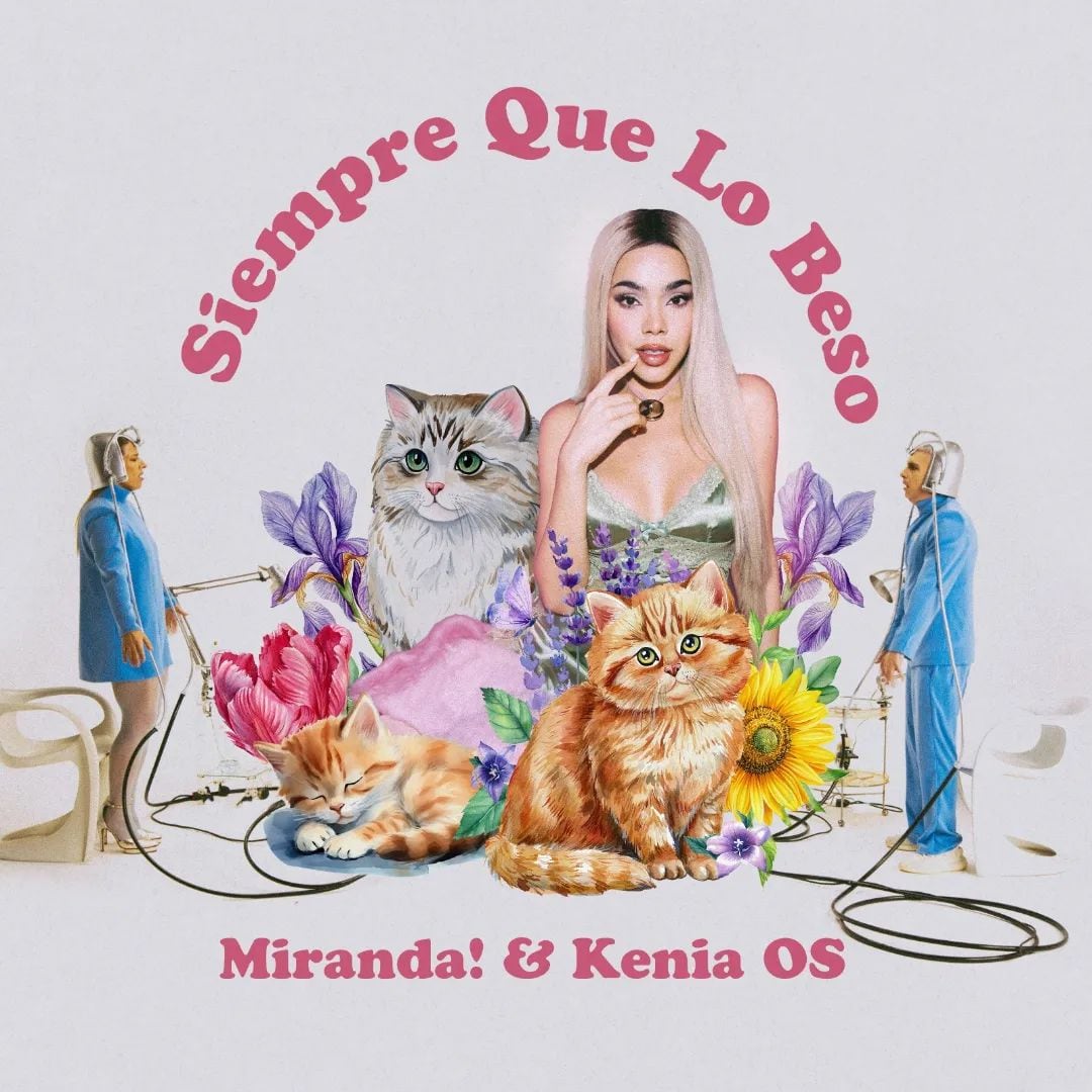 Siempre Que Lo Beso, colaboración de Miranda y Kenia Os.