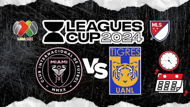 Tigres vs Inter Miami: Dónde y a qué hora ver el partido de la Leagues Cup