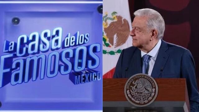 La Casa de los Famosos/AMLO