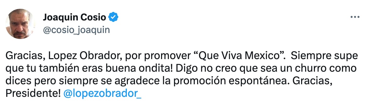 Joaquín Cosio agradece a AMLO