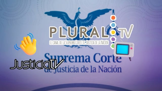 Plural TV, el nuevo canal de la Suprema Corte de Justicia de la Nación (SCJN)