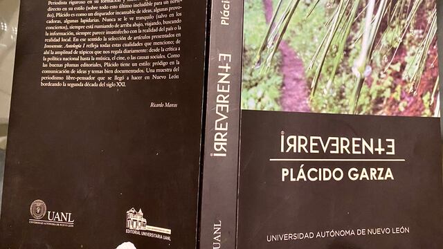 Irreverente de Plácido Garza