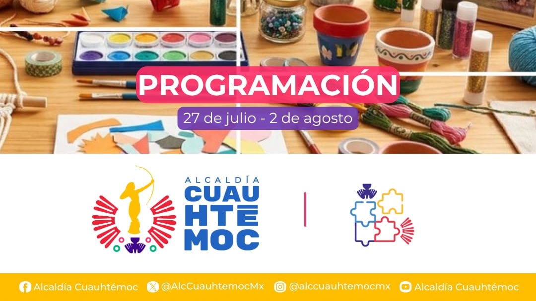 Alcaldía Cuauhtémoc invita a disfrutar de la cartelera cultural del 29 al 31 de julio