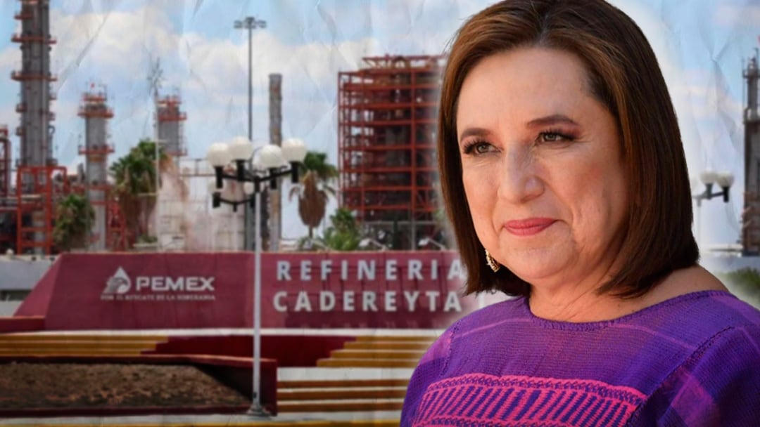 Xóchitl Gálvez tiene planes para la refinería Cadereyta