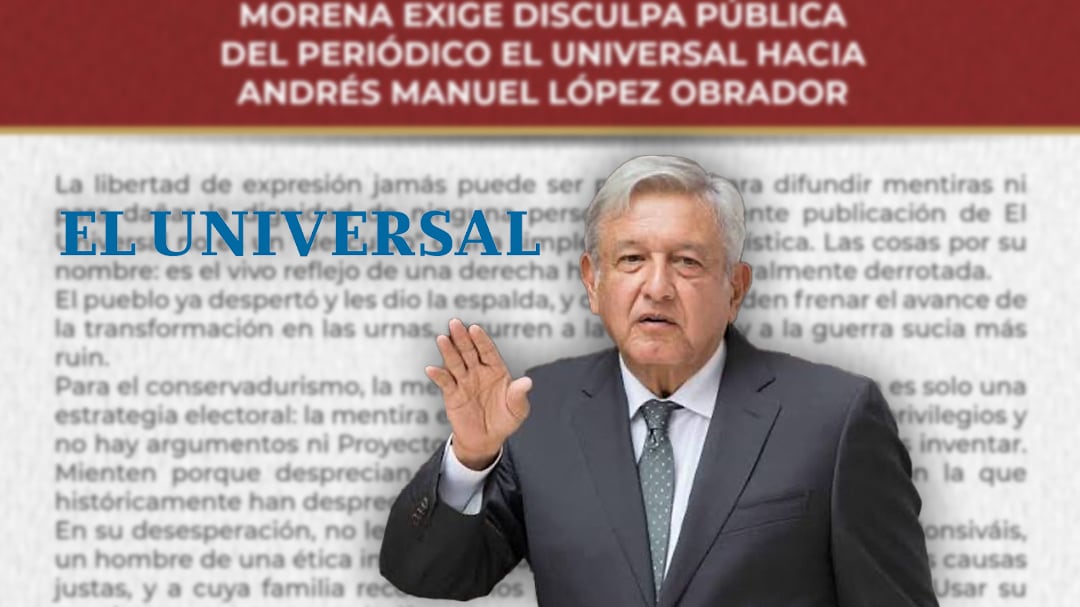 Morena reclama disculpa pública de El Universal hacia AMLO