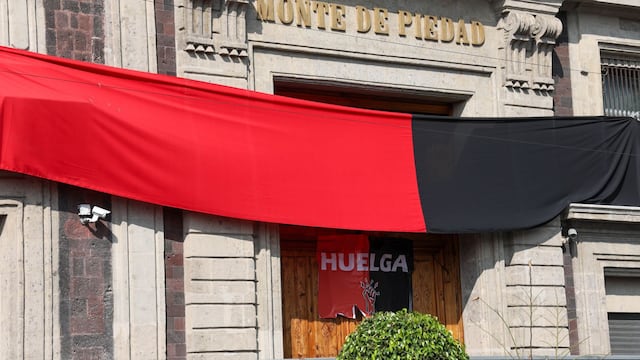 Trabajadores de Monte de Piedad están en huelga.